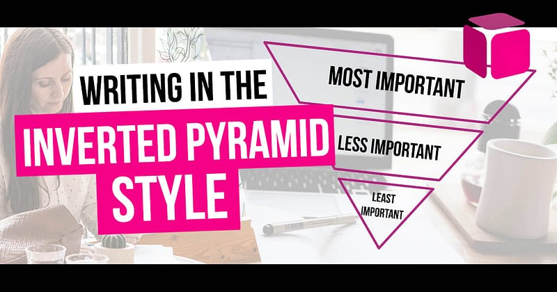 Writing A Video Script In The Inverted Pyramid Style