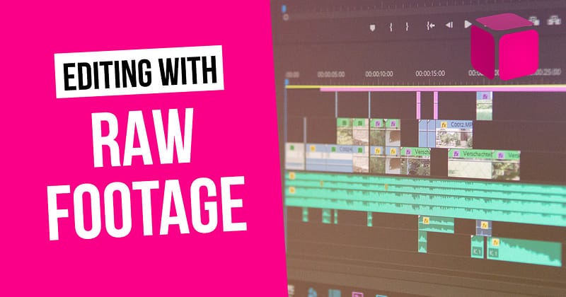 Editing video with raw footage